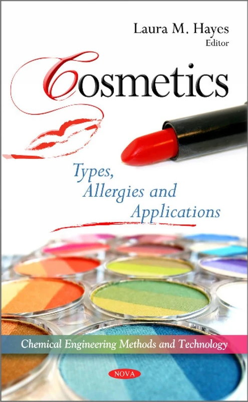 Cosmetics: Types, Allergies & Applications (Chemical Engineering Methods & Technology Series)