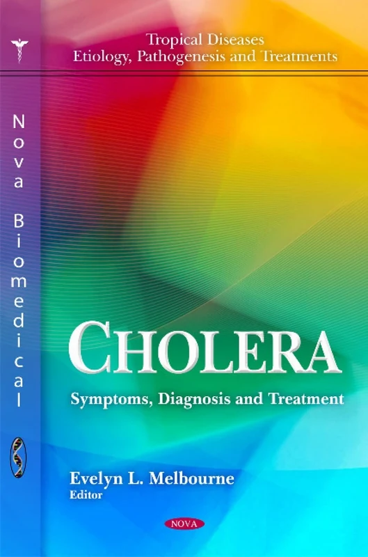 Cholera: Symptoms, Diagnosis & Treatment (Tropical Diseases-Etiology, Pathogenesis and Treatments)