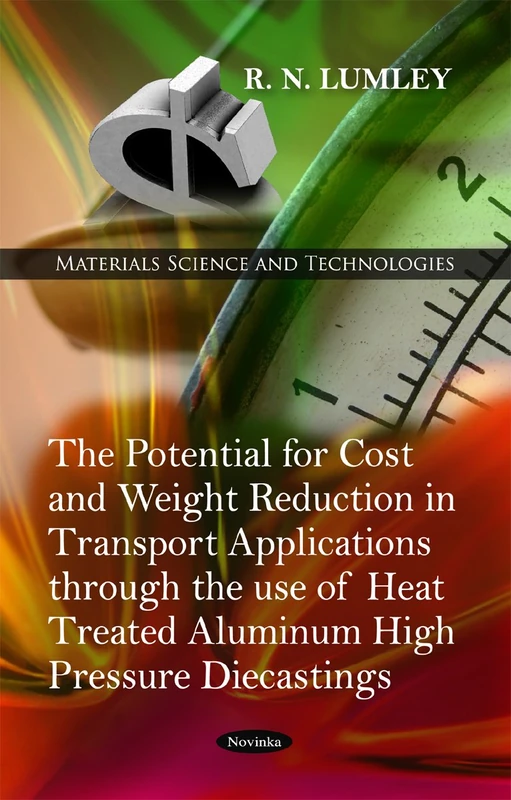 Potential for Cost & Weight Reduction in Transport Applications Through the Use of Heat Treated Aluminium High Pressure Diecastings (Materials Science and Technologies) - Image 1