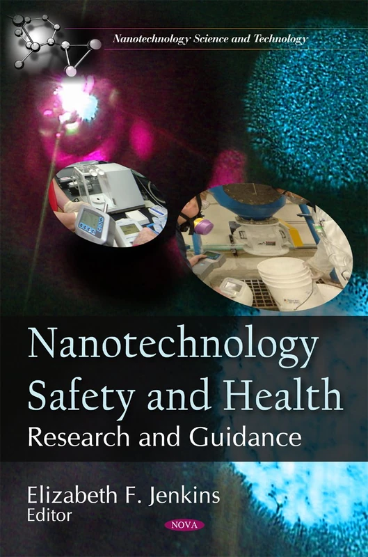 Nanotechnology Safety & Health: Research & Guidance (Nanotechnology Science and Technology)