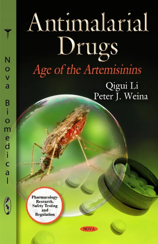 Antimalarial Drugs: Age of the Artemisinins (Pharmacology-Research Safety Testing and Regulation)