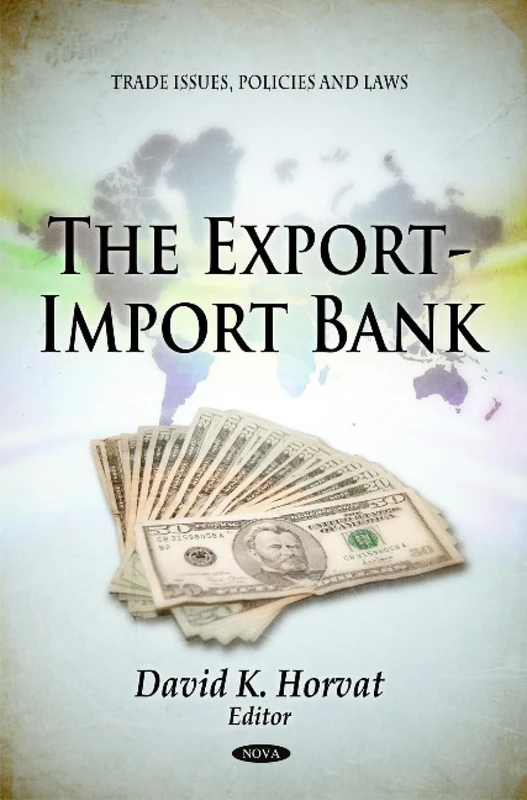 Export-Import Bank - Trade Issues, Policies and Laws Book