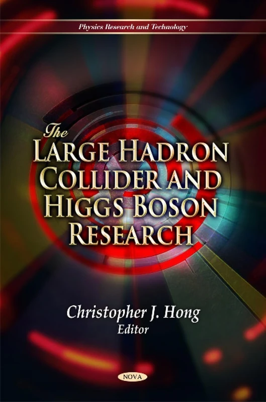 Large Hadron Collider & Higgs Boson Research (Physics Research and Technology)