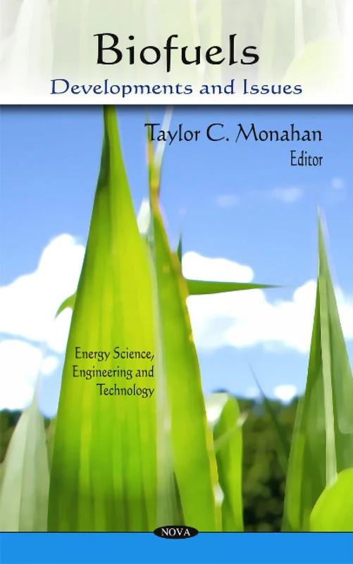 Biofuels: Developments & Issues (Energy Science, Engineering and Technology)