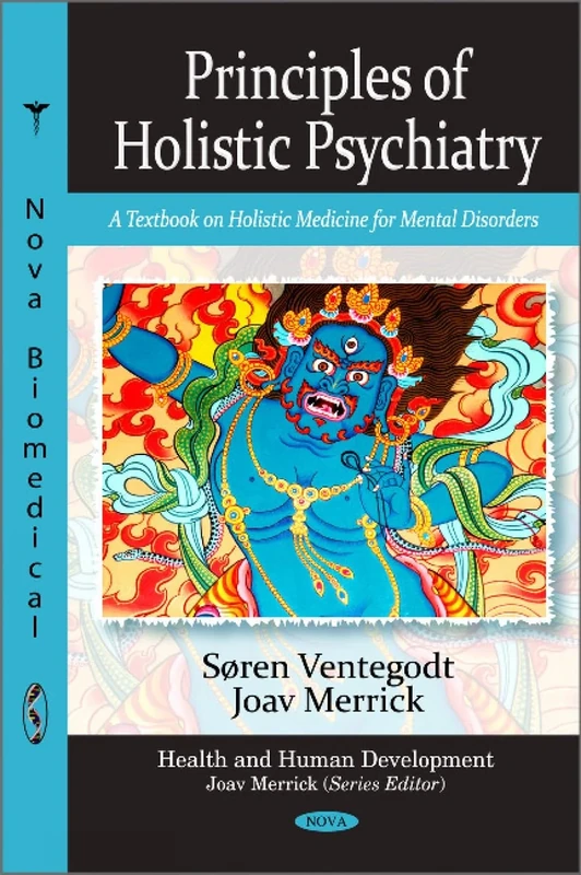 Principles of Holistic Psychiatry: A Textbook on Holistic Medicine for Mental Disorders (Health & Human Development) (Health and Human Development)