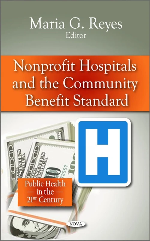 Non-profit Hospitals & the Community Benefit Standard Book
