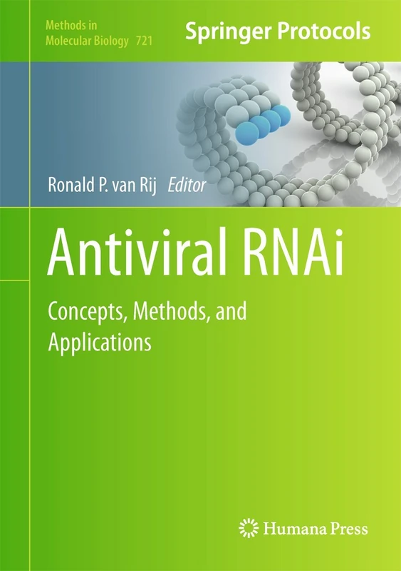 Antiviral RNAi: Concepts, Methods, and Applications: 721 (Methods in Molecular Biology, 721)