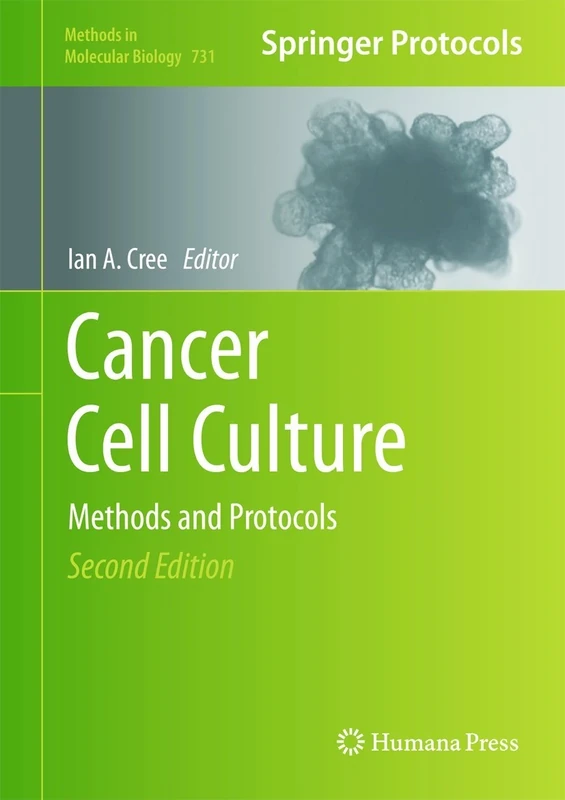 Cancer Cell Culture: Methods and Protocols: 731 (Methods in Molecular Biology, 731)