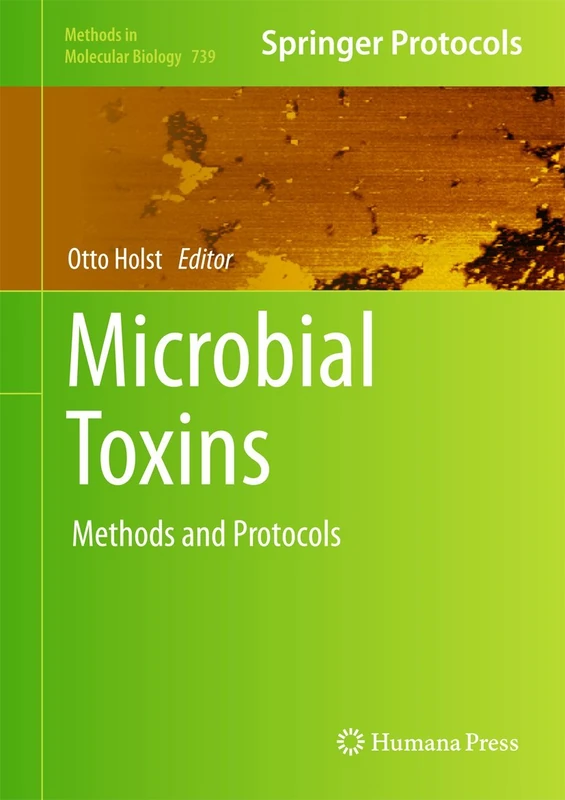 Microbial Toxins: Methods and Protocols: 739 (Methods in Molecular Biology, 739)