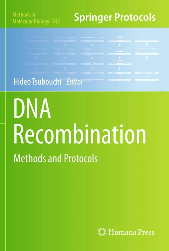 DNA Recombination: Methods and Protocols: 745 (Methods in Molecular Biology, 745)
