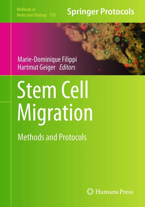 Stem Cell Migration: Methods and Protocols: 750 (Methods in Molecular Biology, 750)