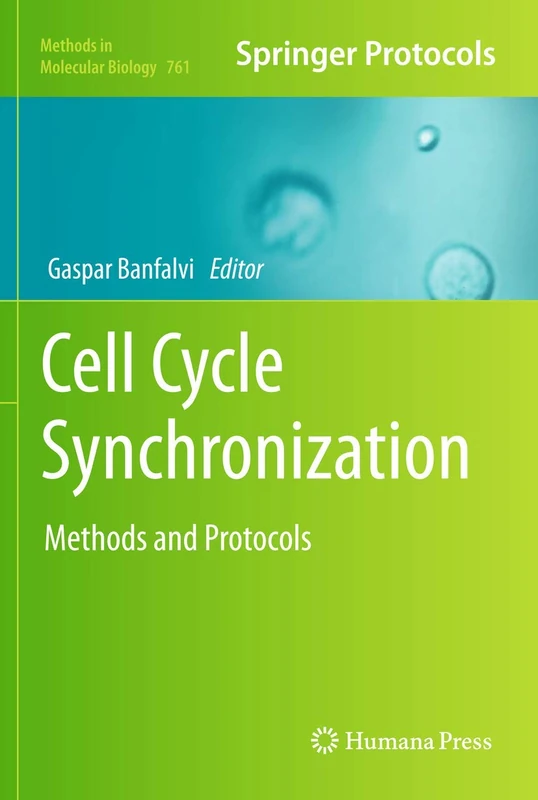 Humana Cell Cycle Synchronization: Methods and Protocols 761