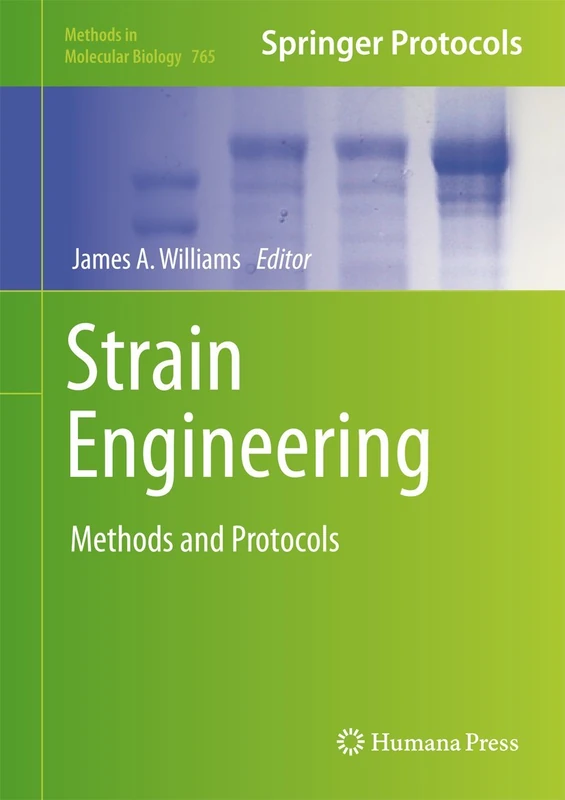 Strain Engineering: Methods and Protocols: 765 (Methods in Molecular Biology, 765)