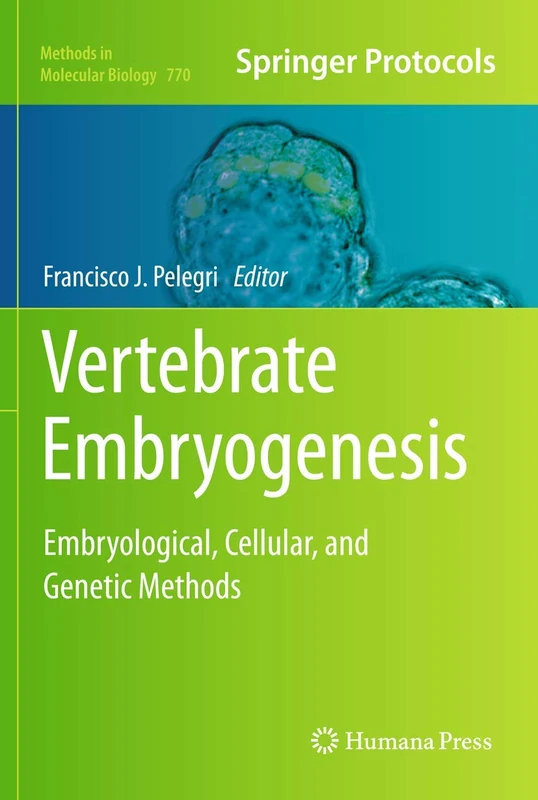 Humana Vertebrate Embryogenesis - Methods in Molecular Biology 770