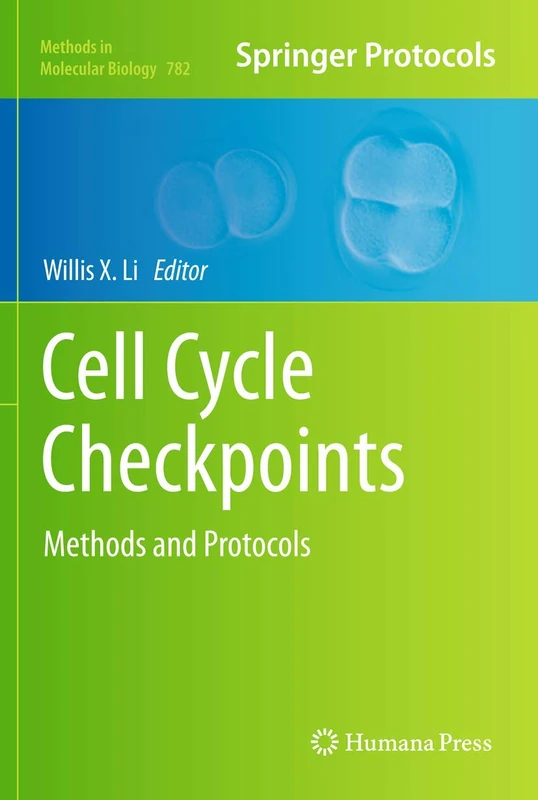Humana Cell Cycle Checkpoints: Methods and Protocols 782
