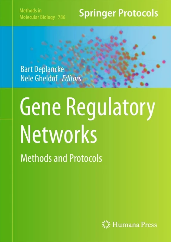 Gene Regulatory Networks: Methods and Protocols: 786 (Methods in Molecular Biology, 786)