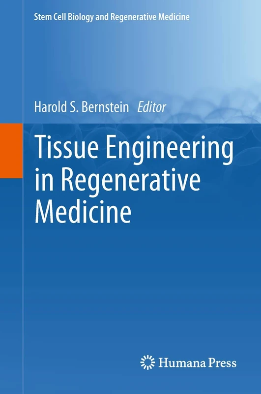 Tissue Engineering in Regenerative Medicine (Stem Cell Biology and Regenerative Medicine)
