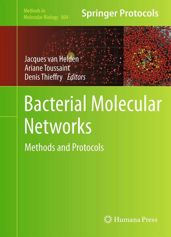 Bacterial Molecular Networks: Methods and Protocols: 804 (Methods in Molecular Biology, 804)