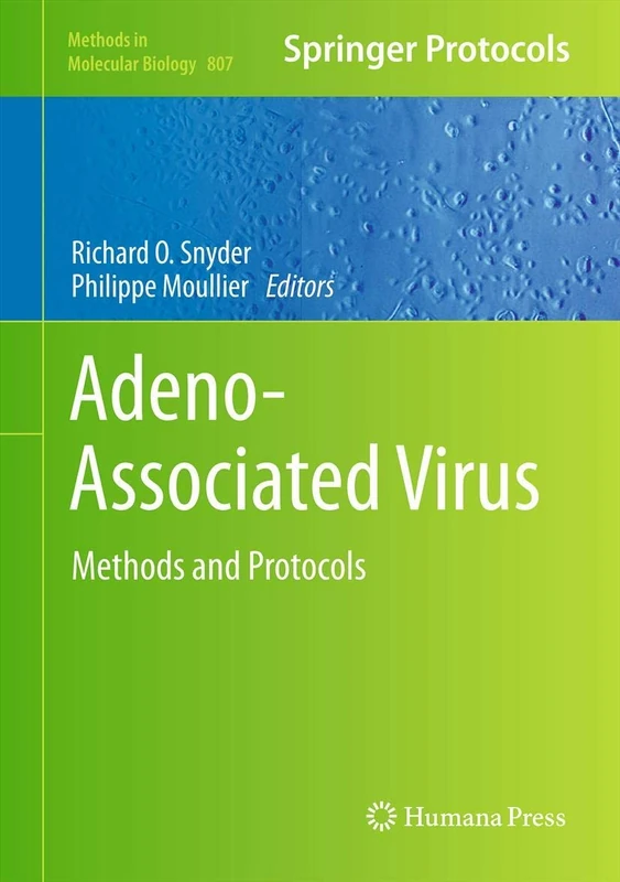 Adeno-Associated Virus: Methods and Protocols: 807 (Methods in Molecular Biology, 807)