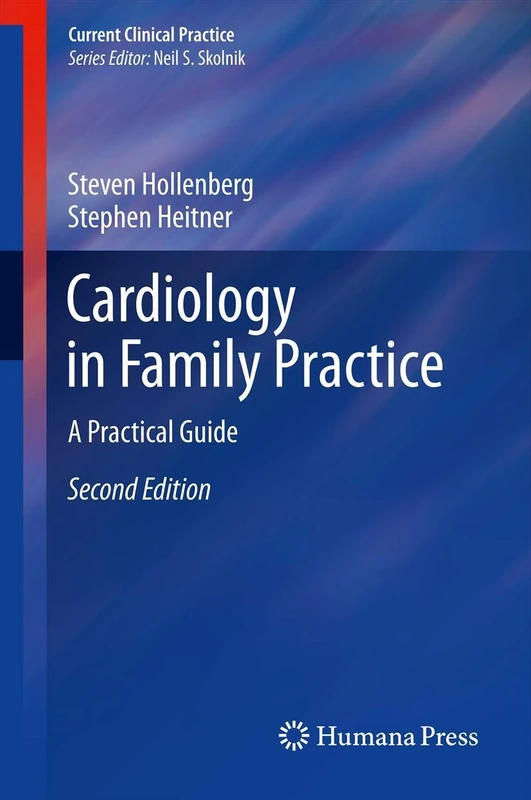 Cardiology in Family Practice: A Practical Guide (Current Clinical Practice)