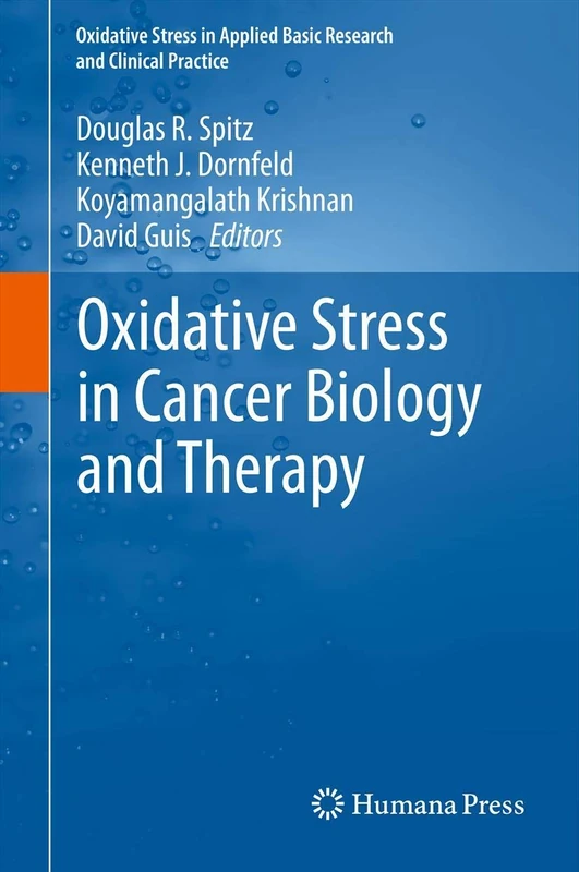 Oxidative Stress in Cancer Biology and Therapy (Oxidative Stress in Applied Basic Research and Clinical Practice)