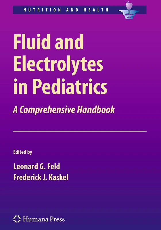 Fluid and Electrolytes in Pediatrics: A Comprehensive Handbook (Nutrition and Health)