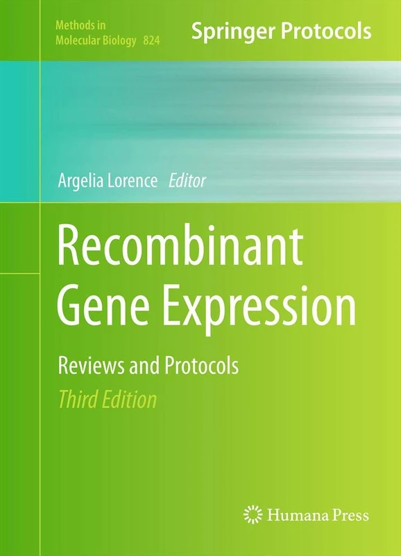 Recombinant Gene Expression: Reviews and Protocols: 824 (Methods in Molecular Biology, 824)