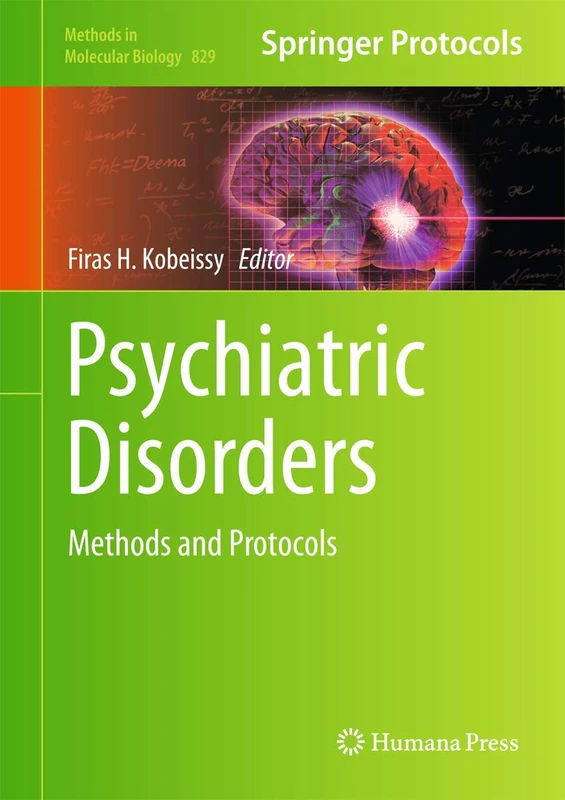 Psychiatric Disorders: Methods and Protocols: 829 (Methods in Molecular Biology, 829)