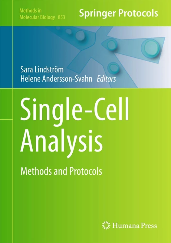 Single-Cell Analysis: Methods and Protocols: 853 (Methods in Molecular Biology, 853)