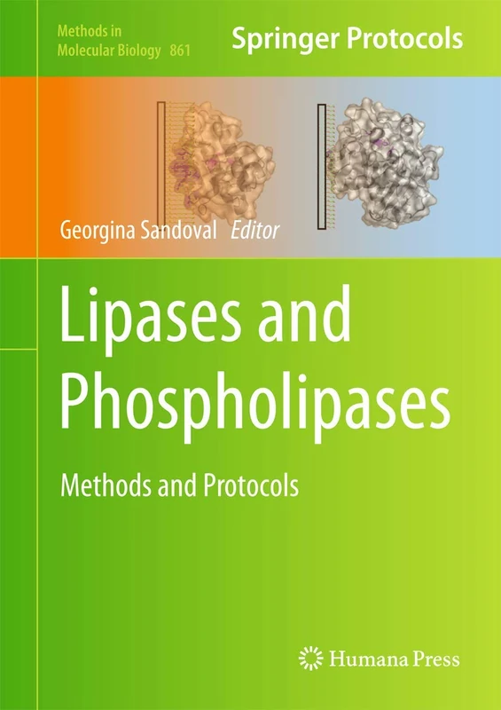 Lipases and Phospholipases: Methods and Protocols: 861 (Methods in Molecular Biology, 861)