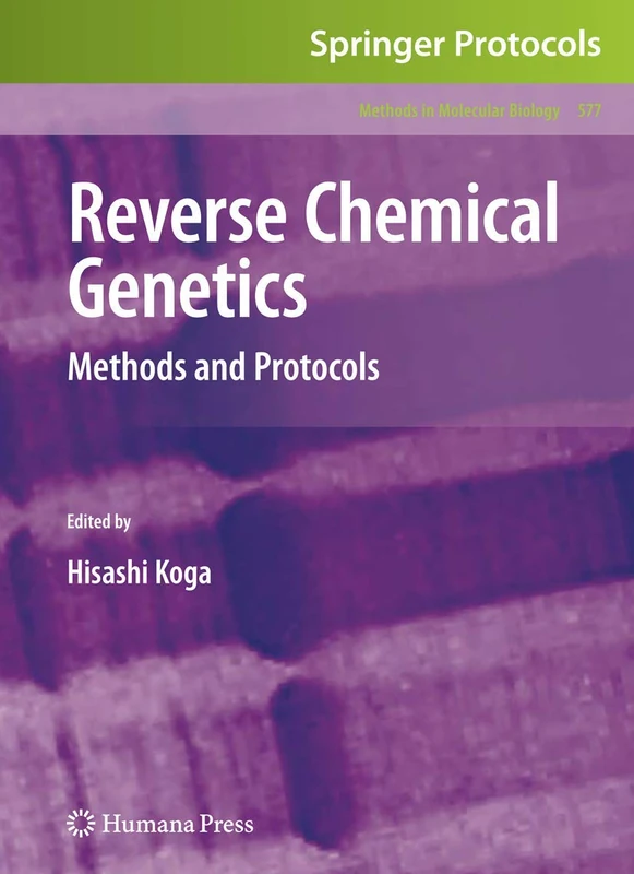 Reverse Chemical Genetics: Methods and Protocols: 577 (Methods in Molecular Biology, 577)