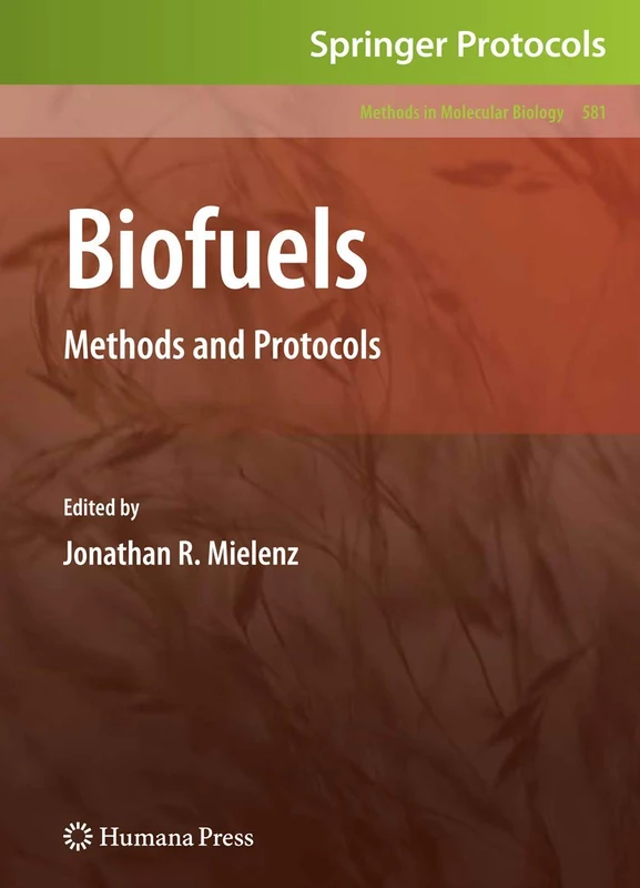 Biofuels: Methods and Protocols: 581 (Methods in Molecular Biology, 581)