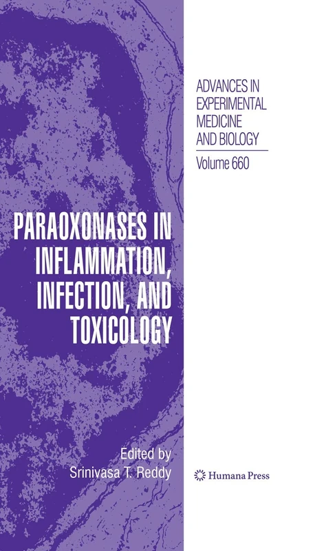 Paraoxonases in Inflammation, Infection, and Toxicology: 660 (Advances in Experimental Medicine and Biology, 660)