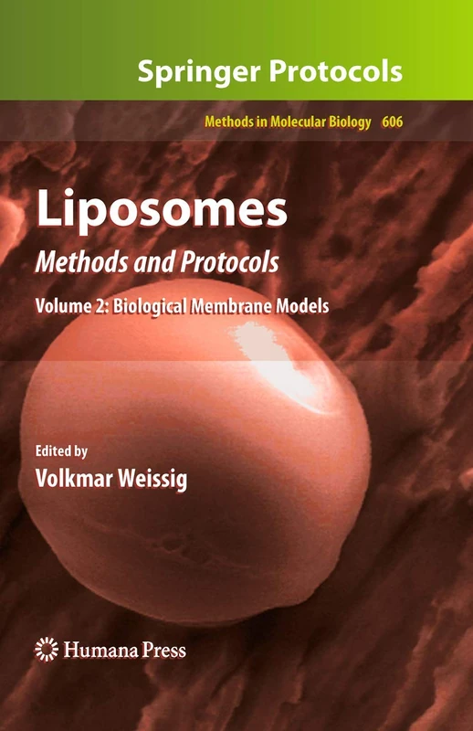 Liposomes: Methods and Protocols, Volume 2: Biological Membrane Models: 606 (Methods in Molecular Biology, 606)