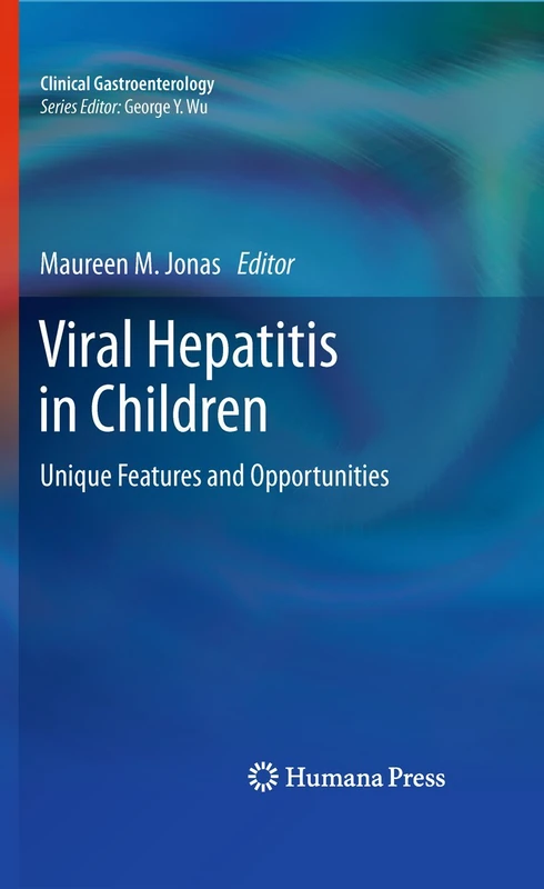 Viral Hepatitis in Children: Unique Features and Opportunities (Clinical Gastroenterology)