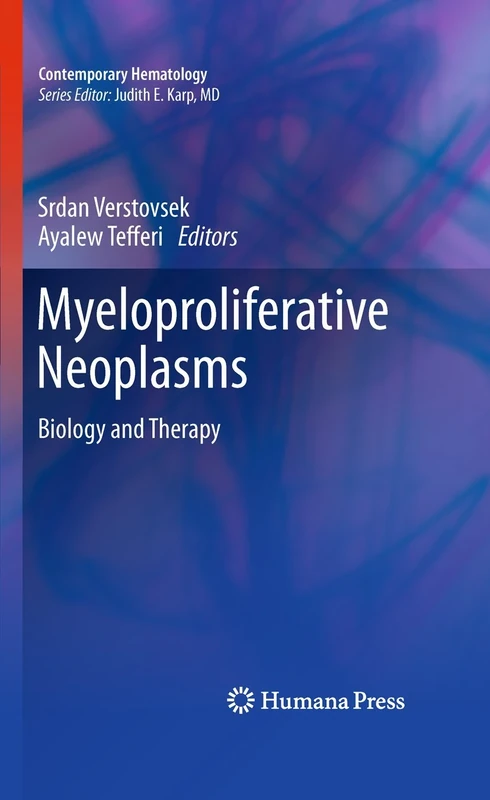 Myeloproliferative Neoplasms: Biology and Therapy (Contemporary Hematology)