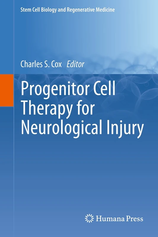 Progenitor Cell Therapy for Neurological Injury (Stem Cell Biology and Regenerative Medicine)