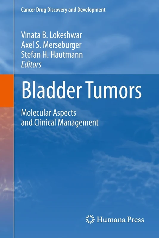 Bladder Tumors:: Molecular Aspects and Clinical Management (Cancer Drug Discovery and Development)