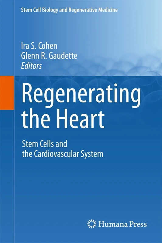 Regenerating the Heart: Stem Cells and the Cardiovascular System (Stem Cell Biology and Regenerative Medicine)
