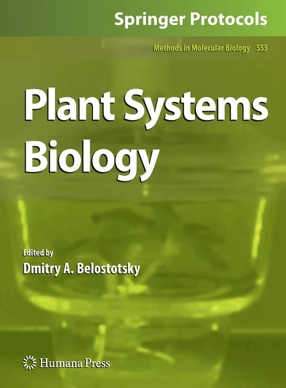 Plant Systems Biology: 553 (Methods in Molecular Biology, 553)