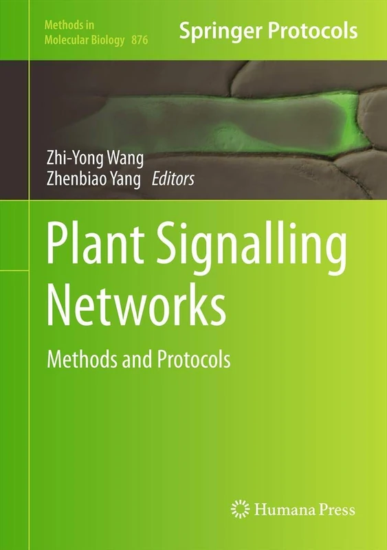 Plant Signalling Networks: Methods and Protocols: 876 (Methods in Molecular Biology, 876)