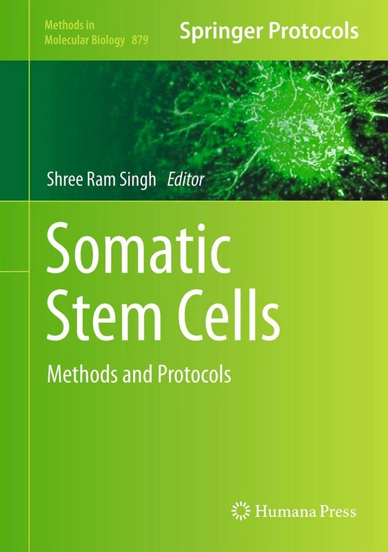 Somatic Stem Cells: Methods and Protocols: 879 (Methods in Molecular Biology, 879)