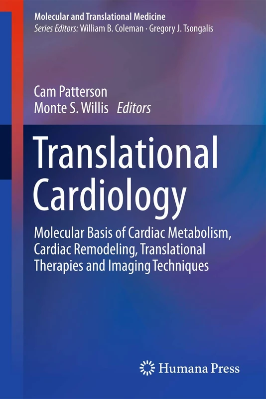 Translational Cardiology: Molecular Basis of Cardiac Metabolism, Cardiac Remodeling, Translational Therapies and Imaging Techniques (Molecular and Translational Medicine)