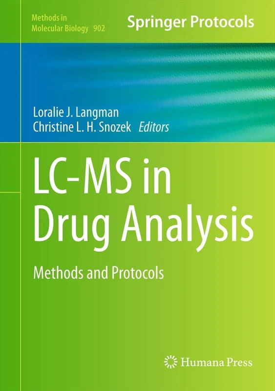 LC-MS in Drug Analysis: Methods and Protocols: 902 (Methods in Molecular Biology, 902)