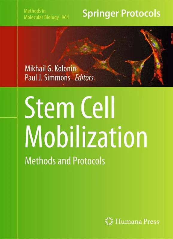 Stem Cell Mobilization: Methods and Protocols: 904 (Methods in Molecular Biology, 904)