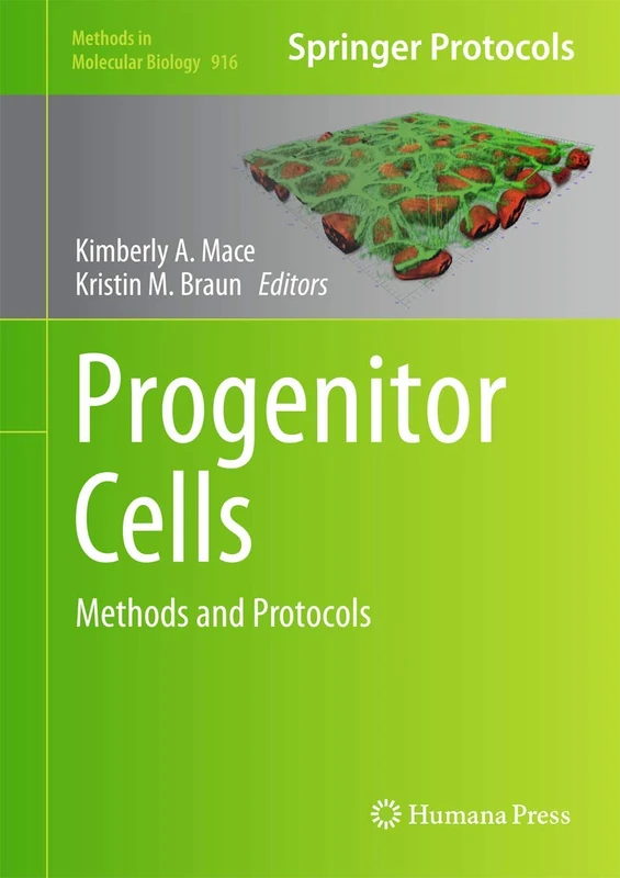 Progenitor Cells: Methods and Protocols: 916 (Methods in Molecular Biology, 916)