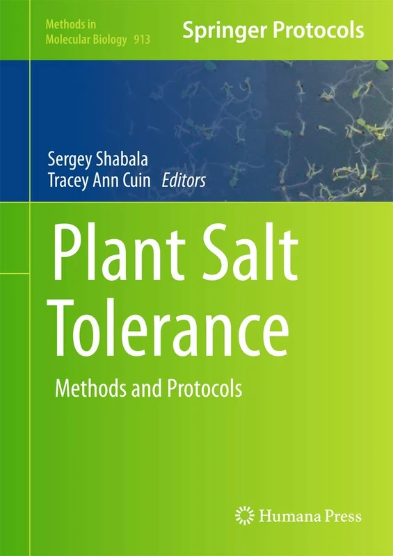Plant Salt Tolerance: Methods and Protocols: 913 (Methods in Molecular Biology, 913)