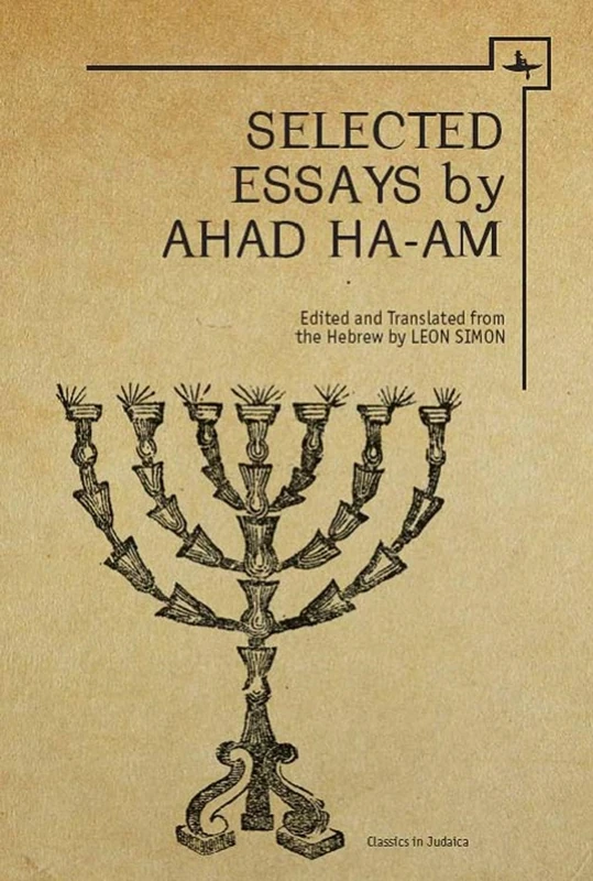 Ahad Ha-am: Selected Essays (Classics in Judaica Series)