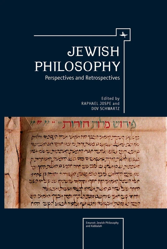 Jewish Philosophy: Perspectives and Retrospectives (Emunot: Jewish Philosophy and Kabbalah Series)