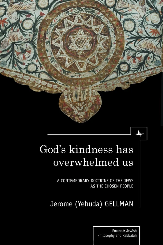God's Kindness Has Overwhelmed Us: A Contemporary Doctrine of the Jews as the Chosen People (Emunot: Jewish Philosophy and Kabbalah Series) - Image 1